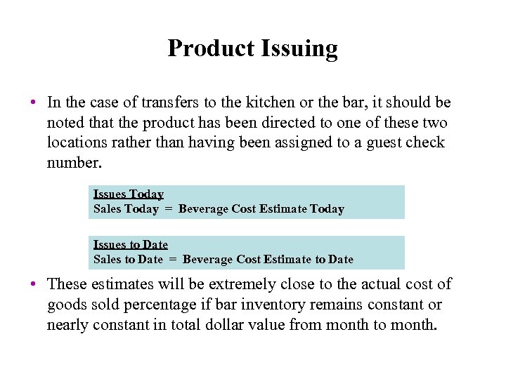 Product Issuing • In the case of transfers to the kitchen or the bar,