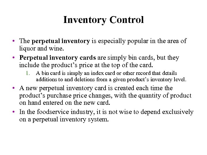 Inventory Control • The perpetual inventory is especially popular in the area of liquor