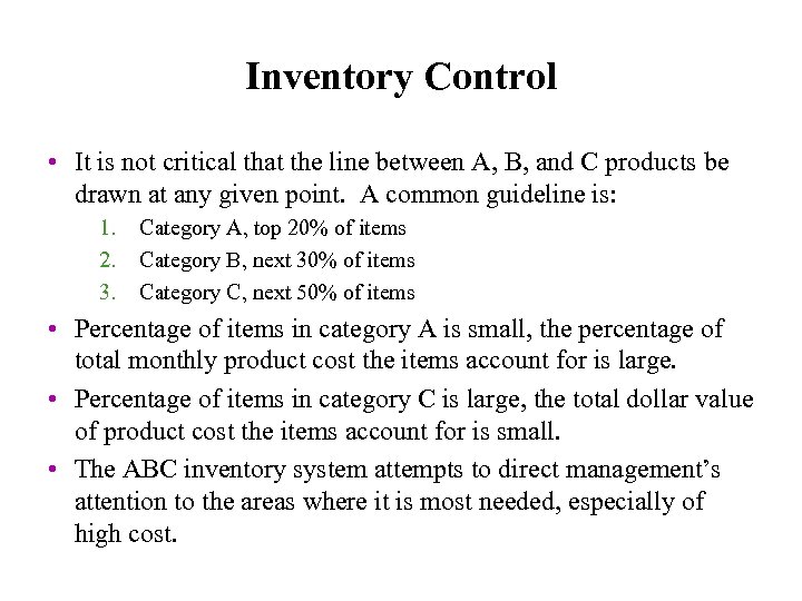 Inventory Control • It is not critical that the line between A, B, and