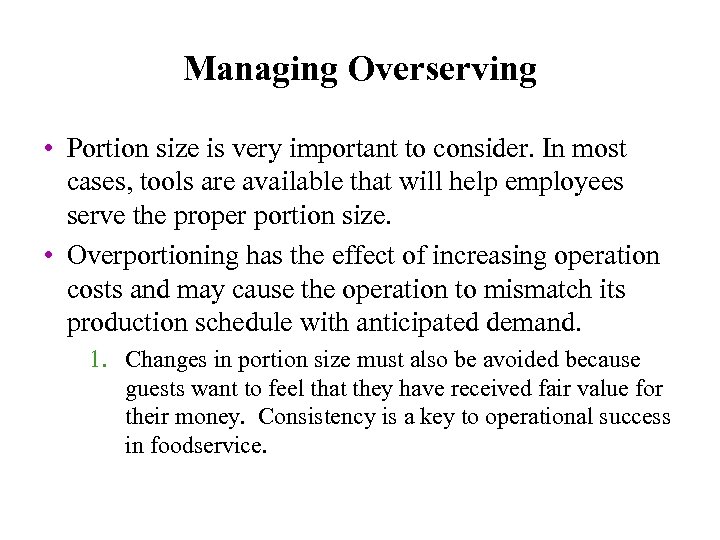 Managing Overserving • Portion size is very important to consider. In most cases, tools