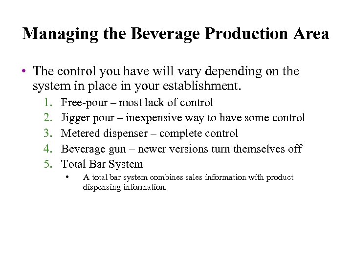 Managing the Beverage Production Area • The control you have will vary depending on