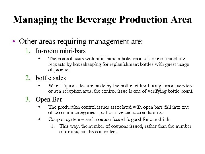 Managing the Beverage Production Area • Other areas requiring management are: 1. In-room mini-bars