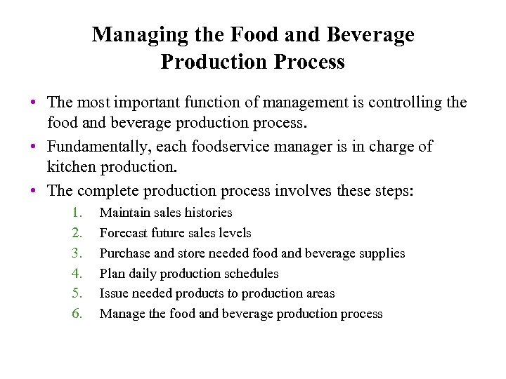 Managing the Food and Beverage Production Process • The most important function of management