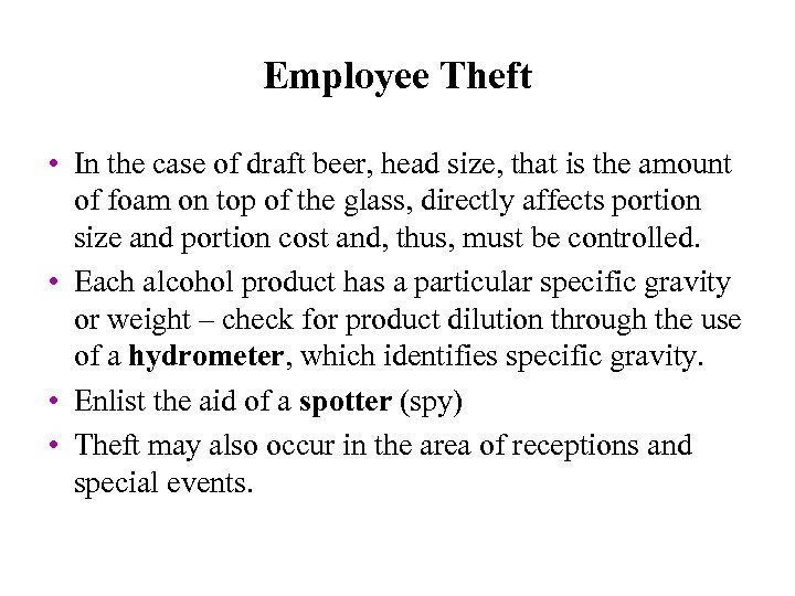 Employee Theft • In the case of draft beer, head size, that is the