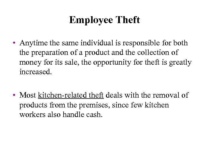 Employee Theft • Anytime the same individual is responsible for both the preparation of