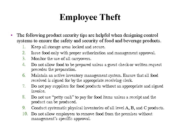 Employee Theft • The following product security tips are helpful when designing control systems