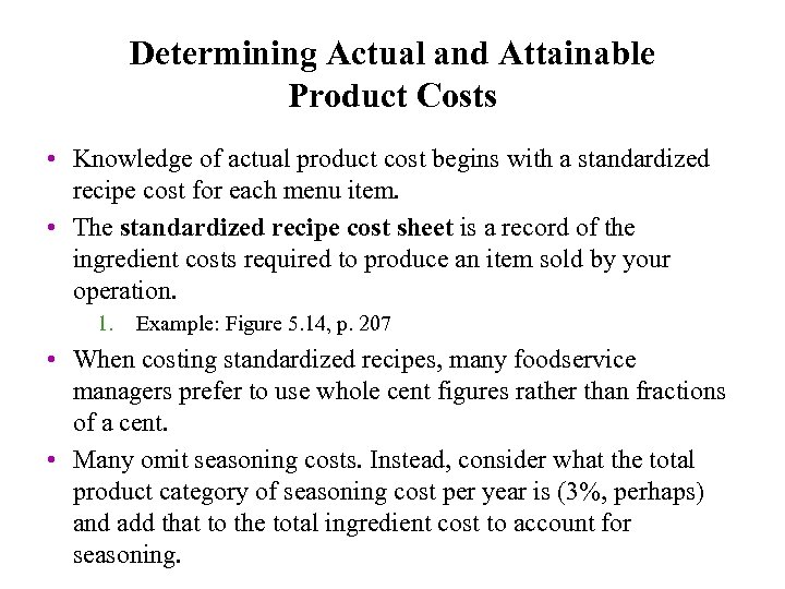 Determining Actual and Attainable Product Costs • Knowledge of actual product cost begins with