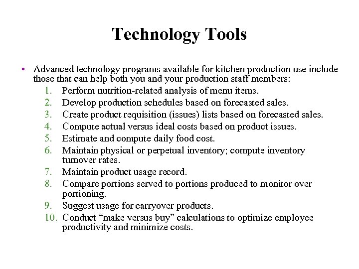 Technology Tools • Advanced technology programs available for kitchen production use include those that