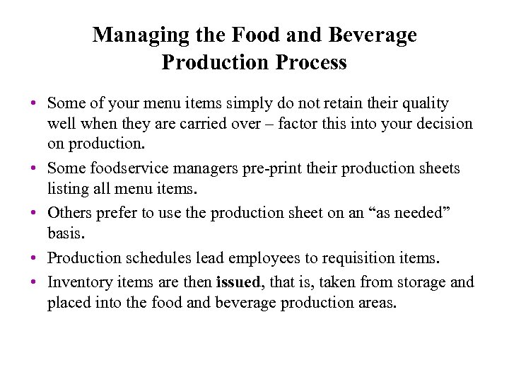 Managing the Food and Beverage Production Process • Some of your menu items simply