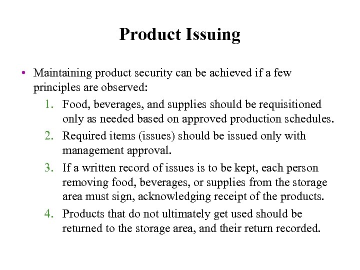 Product Issuing • Maintaining product security can be achieved if a few principles are