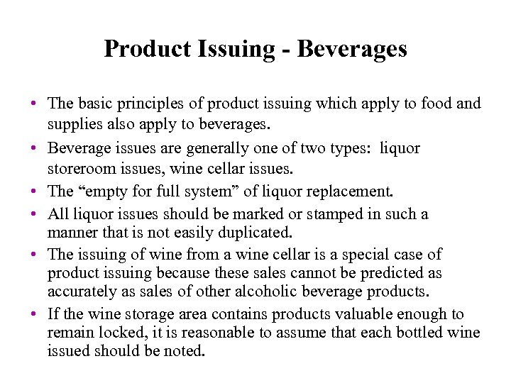 Product Issuing - Beverages • The basic principles of product issuing which apply to