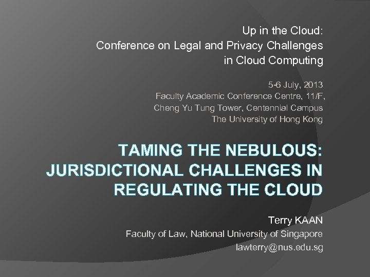 Up in the Cloud: Conference on Legal and Privacy Challenges in Cloud Computing 5