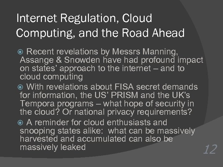 Internet Regulation, Cloud Computing, and the Road Ahead Recent revelations by Messrs Manning, Assange