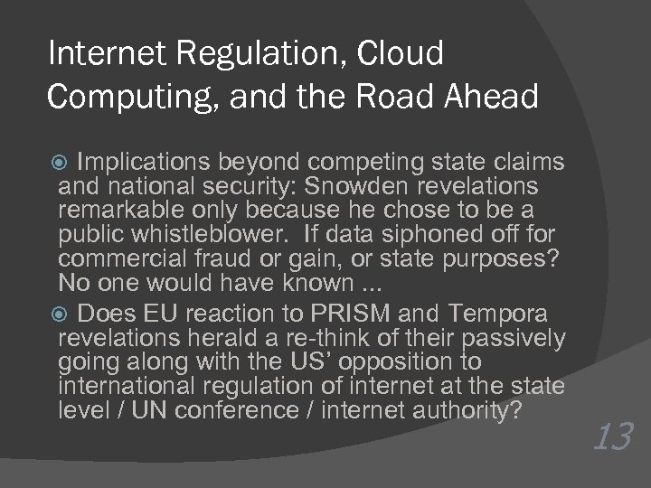 Internet Regulation, Cloud Computing, and the Road Ahead Implications beyond competing state claims and