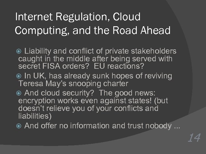 Internet Regulation, Cloud Computing, and the Road Ahead Liability and conflict of private stakeholders