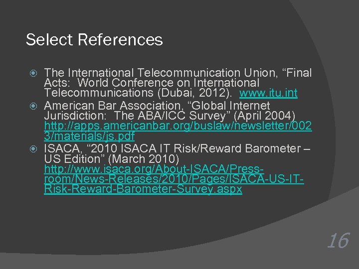 Select References The International Telecommunication Union, “Final Acts: World Conference on International Telecommunications (Dubai,
