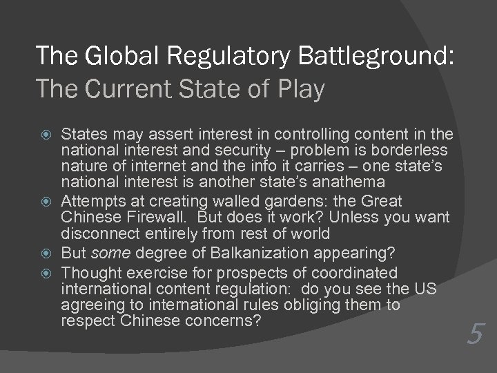 The Global Regulatory Battleground: The Current State of Play States may assert interest in