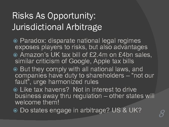 Risks As Opportunity: Jurisdictional Arbitrage Paradox: disparate national legal regimes exposes players to risks,