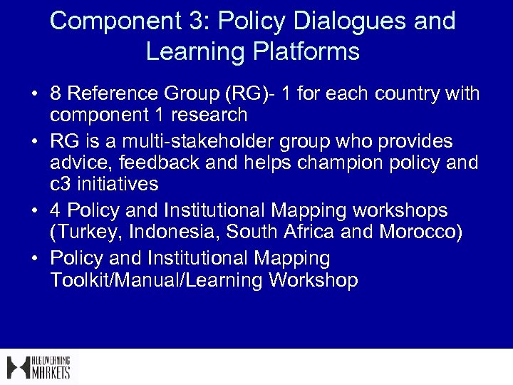 Component 3: Policy Dialogues and Learning Platforms • 8 Reference Group (RG)- 1 for