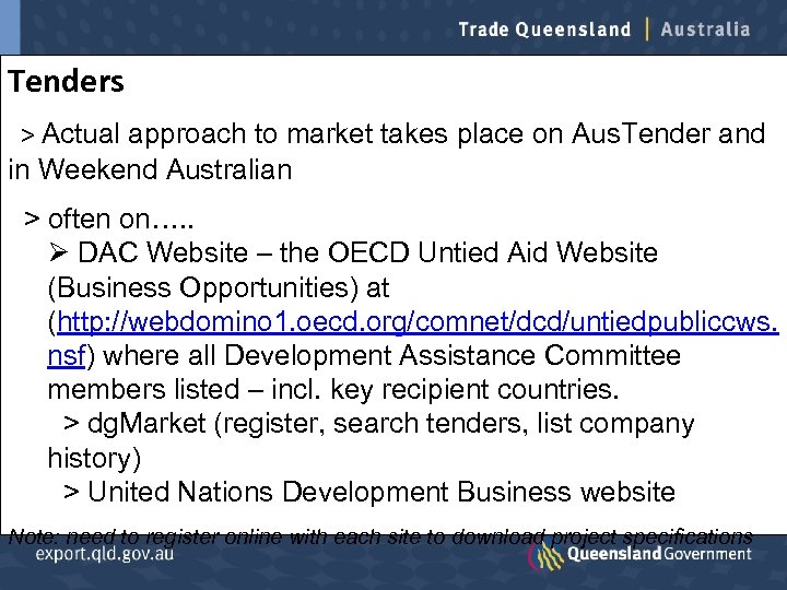 Tenders > Actual approach to market takes place on Aus. Tender and in Weekend