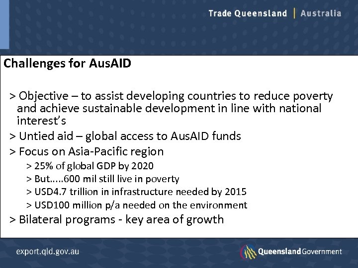 Challenges for Aus. AID > Objective – to assist developing countries to reduce poverty