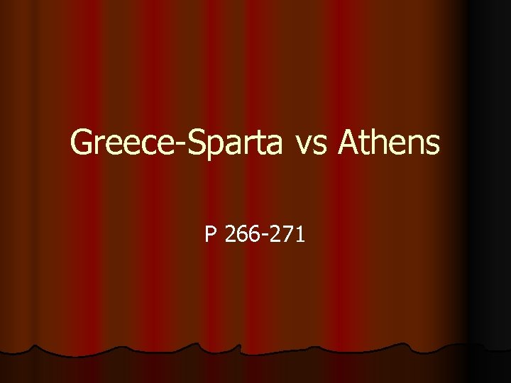 Greece-Sparta vs Athens P 266 -271 