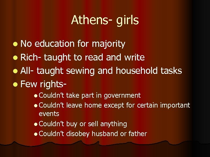 Athens- girls l No education for majority l Rich- taught to read and write