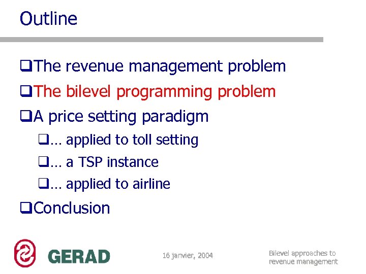 Outline q. The revenue management problem q. The bilevel programming problem q. A price