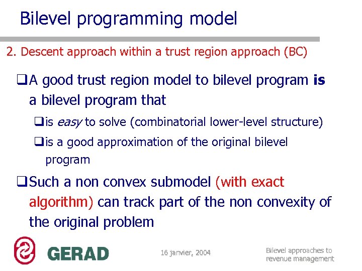 Bilevel programming model 2. Descent approach within a trust region approach (BC) q A