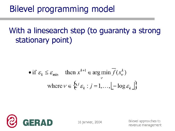 Bilevel programming model With a linesearch step (to guaranty a strong stationary point) 16