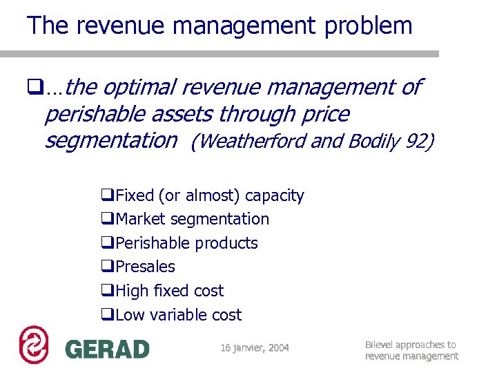 The revenue management problem q…the optimal revenue management of perishable assets through price segmentation