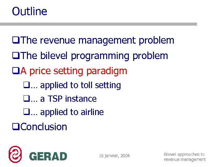 Outline q. The revenue management problem q. The bilevel programming problem q. A price