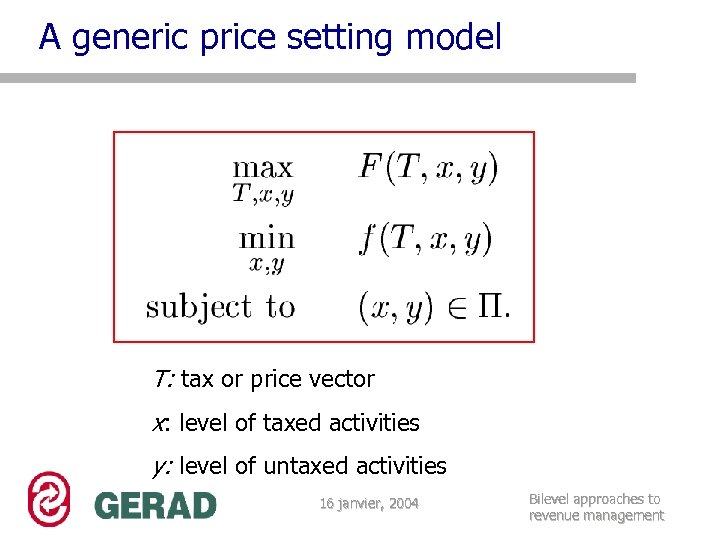 A generic price setting model T: tax or price vector x: level of taxed