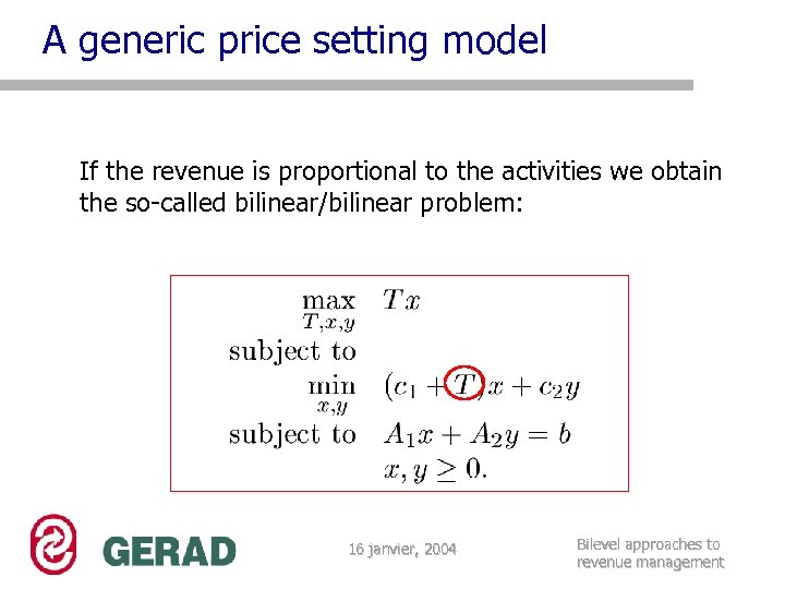 A generic price setting model If the revenue is proportional to the activities we