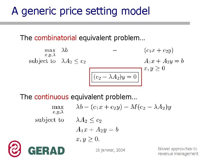 A generic price setting model The combinatorial equivalent problem… The continuous equivalent problem… 16