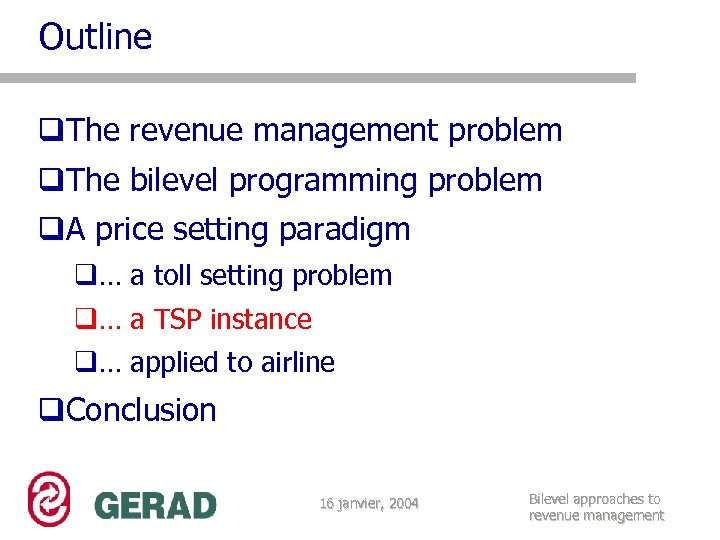 Outline q. The revenue management problem q. The bilevel programming problem q. A price