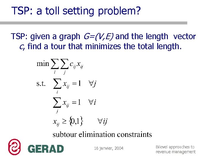 TSP: a toll setting problem? TSP: given a graph G=(V, E) and the length