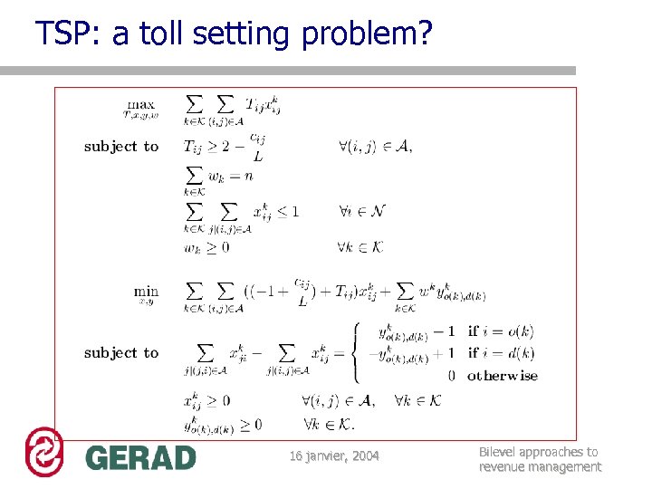 TSP: a toll setting problem? 16 janvier, 2004 Bilevel approaches to revenue management 