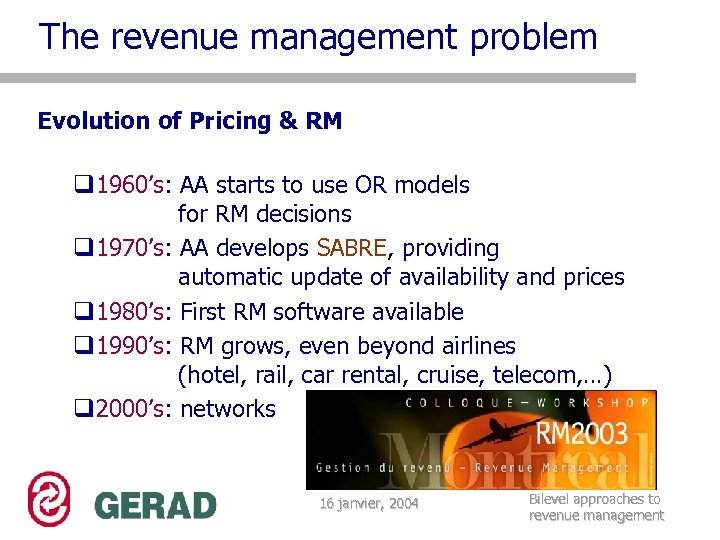 The revenue management problem Evolution of Pricing & RM q 1960’s: AA starts to