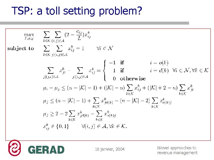 TSP: a toll setting problem? 16 janvier, 2004 Bilevel approaches to revenue management 