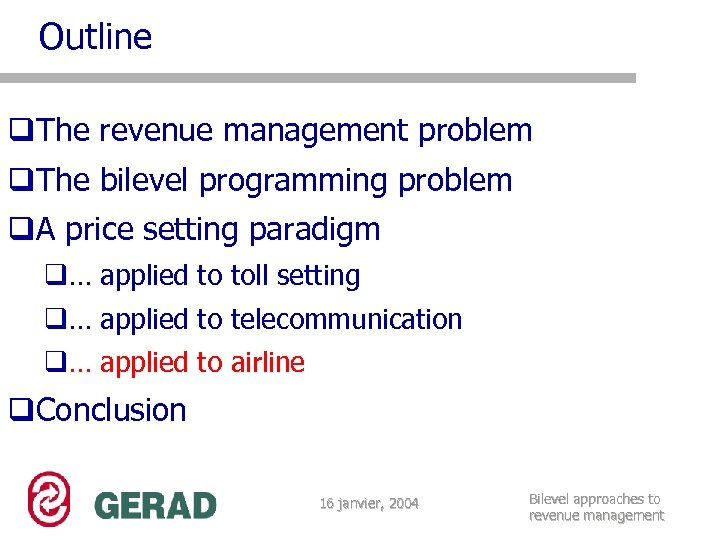 Outline q. The revenue management problem q. The bilevel programming problem q. A price