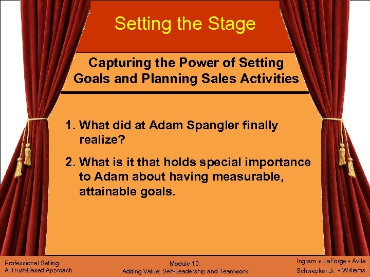 Setting the Stage Capturing the Power of Setting Goals and Planning Sales Activities 1.