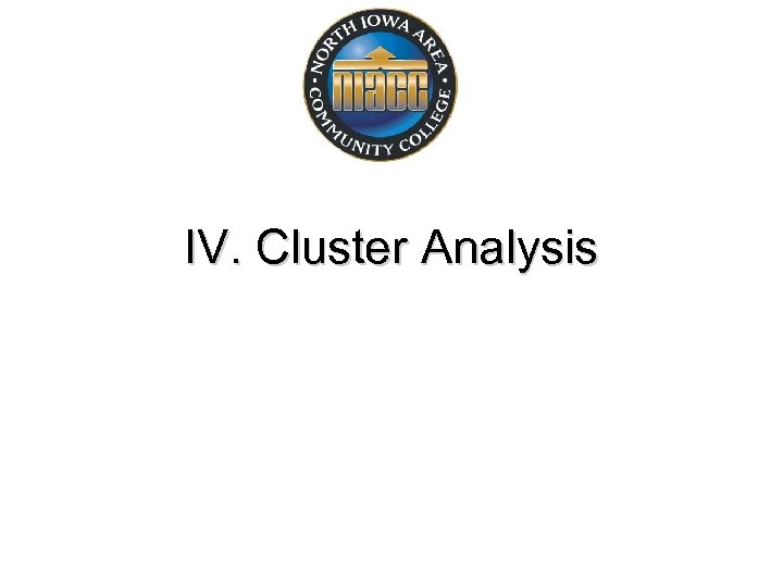 IV. Cluster Analysis 