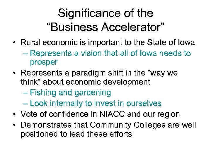 Significance of the “Business Accelerator” • Rural economic is important to the State of