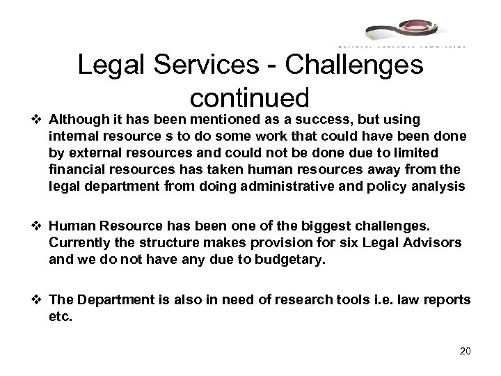Legal Services - Challenges continued v Although it has been mentioned as a success,