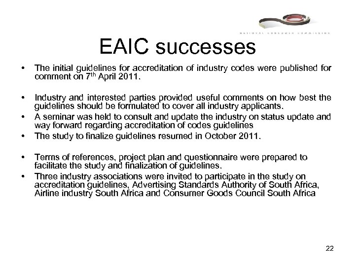 EAIC successes • The initial guidelines for accreditation of industry codes were published for
