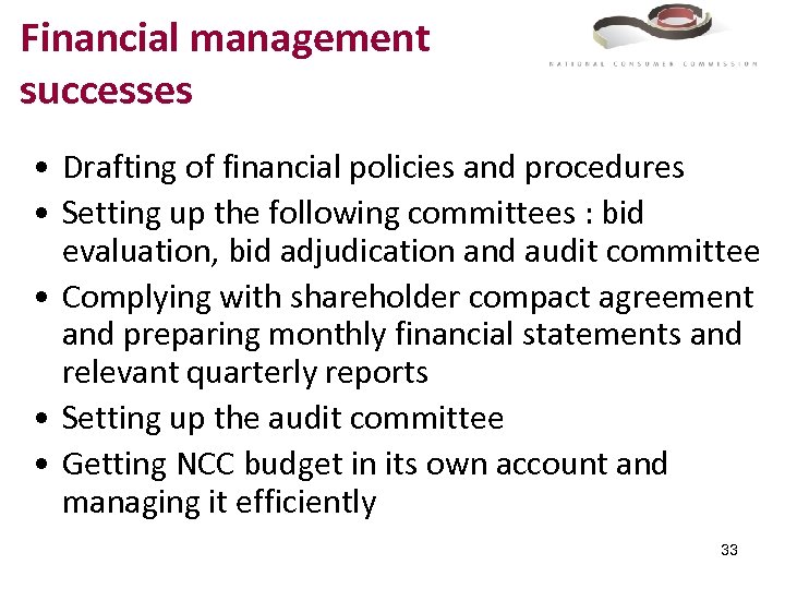 Financial management successes • Drafting of financial policies and procedures • Setting up the