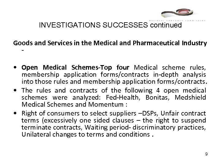 INVESTIGATIONS SUCCESSES continued Goods and Services in the Medical and Pharmaceutical Industry - •