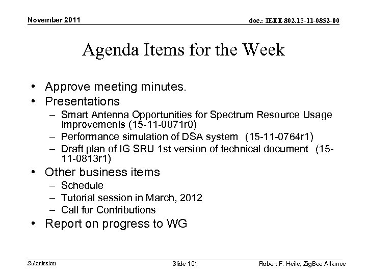 November 2011 doc. : IEEE 802. 15 -11 -0852 -00 Agenda Items for the