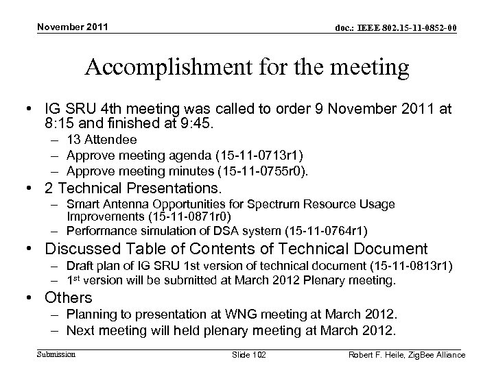 November 2011 doc. : IEEE 802. 15 -11 -0852 -00 Accomplishment for the meeting